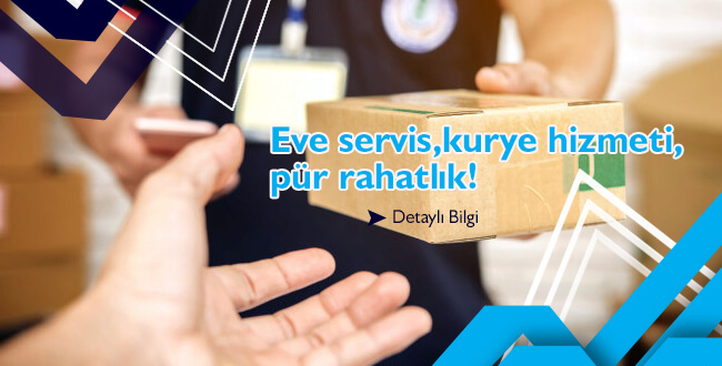 Eve servis, kurye hizmeti, pür rahatlık!